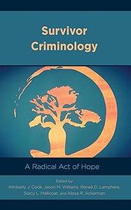 Survivor Criminology A Radical Act of Hope