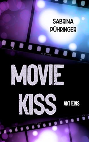 Cover: Sabrina Pühringer - Movie Kiss: Akt Eins