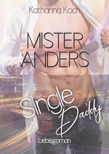 Cover: Katharina Koch - Mister Anders Single Daddy