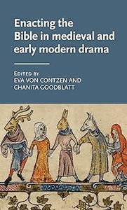 Enacting the Bible in medieval and early modern drama