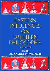 Eastern Influences on Western Philosophy A Reader
