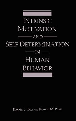 Intrinsic Motivation and Self–Determination in Human Behavior