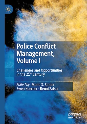 Police Conflict Management, Volume I Challenges and Opportunities in the 21st Century