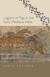 Legions of Pigs in the Early Medieval West