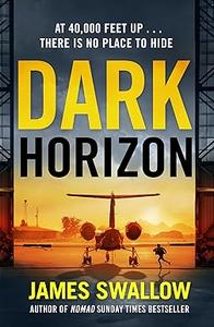 Dark Horizon A high-octane thriller from the ‘unputdownable’ author of NOMAD
