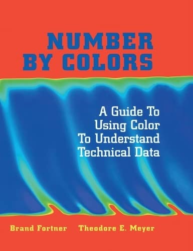 Number by Colors A Guide to Using Color to Understand Technical Data