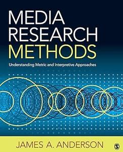 Media Research Methods Understanding Metric and Interpretive Approaches