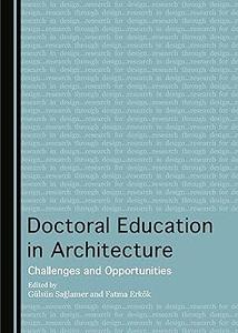 Doctoral Education in Architecture Challenges and Opportunities