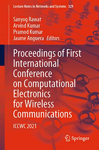 Proceedings of First International Conference on Computational Electronics for Wireless Communications ICCWC 2021 (2024)