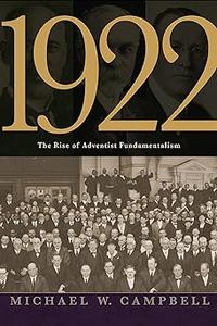 1922 The Rise of Adventist Fundamentalism