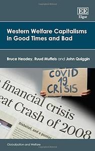 Western Welfare Capitalisms in Good Times and Bad