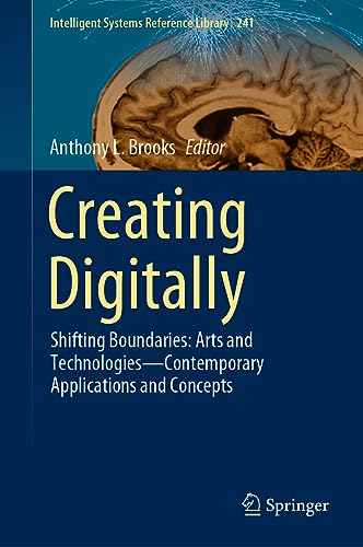 Creating Digitally Shifting Boundaries Arts and Technologies-Contemporary Applications and Concepts