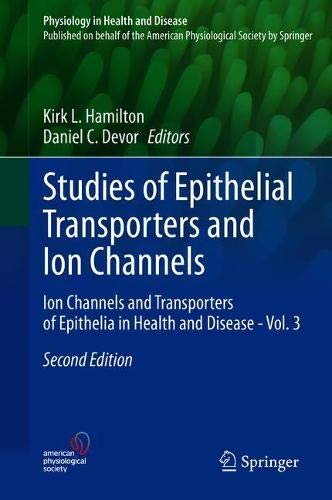 Studies of Epithelial Transporters and Ion Channels Ion Channels and Transporters of Epithelia in Health and Disease – Vol. 3