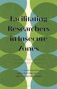 Facilitating Researchers in Insecure Zones Towards a More Equitable Knowledge Production