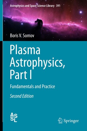Plasma Astrophysics, Part I Fundamentals and Practice, Second Edition (2024)
