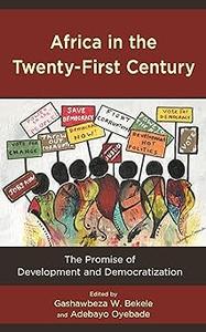 Africa in the Twenty–First Century The Promise of Development and Democratization