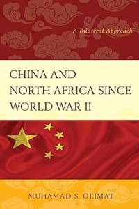 China and North Africa since World War II A Bilateral Approach