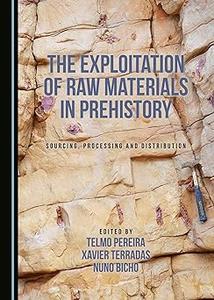 The Exploitation of Raw Materials in Prehistory