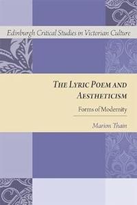 The Lyric Poem and Aestheticism Forms of Modernity