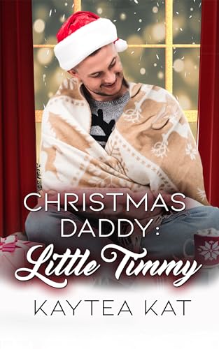 Cover: Kaytea Kat - Christmas Daddy: Little Timmy: Age Play Daddy Weihnachten Romanze