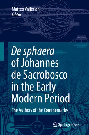 De sphaera of Johannes de Sacrobosco in the Early Modern Period The Authors of the Commentaries (2024)
