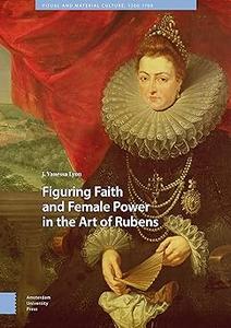 Figuring Faith and Female Power in the Art of Rubens