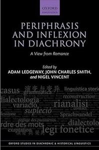 Periphrasis and Inflexion in Diachrony A View from Romance