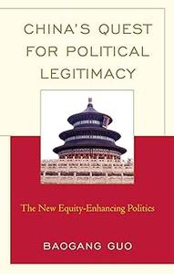 China's Quest for Political Legitimacy The New Equity–Enhancing Politics