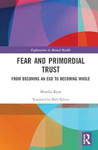 Fear and Primordial Trust From Becoming an Ego to Becoming Whole
