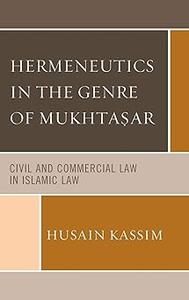 Hermeneutics in the Genre of Mukhtaar Civil and Commercial Law in Islamic Law
