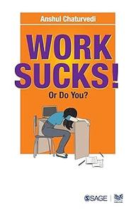 Work Sucks! Or Do You