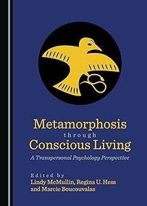 Metamorphosis through Conscious Living