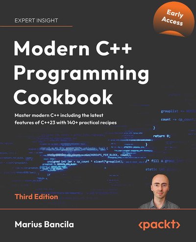 Modern C++ Programming Cookbook - 3rd Edition (Early Release)