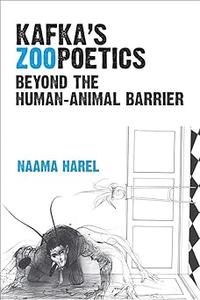 Kafka's Zoopoetics Beyond the Human–Animal Barrier