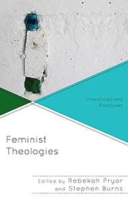 Feminist Theologies Interstices and Fractures