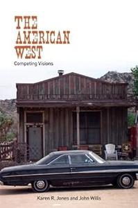 The American West Competing Visions