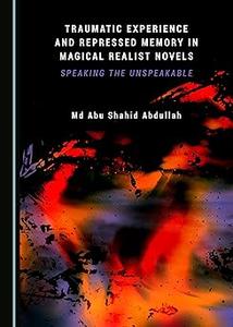Traumatic Experience and Repressed Memory in Magical Realist Novels
