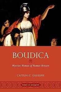 Boudica Warrior Woman of Roman Britain