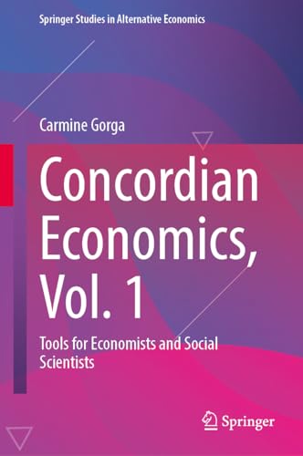 Concordian Economics, Vol. 1 Tools for Economists and Social Scientists