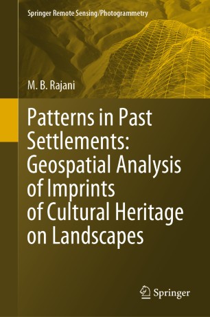 Patterns in Past Settlements Geospatial Analysis of Imprints of Cultural Heritage on Landscapes (2024)
