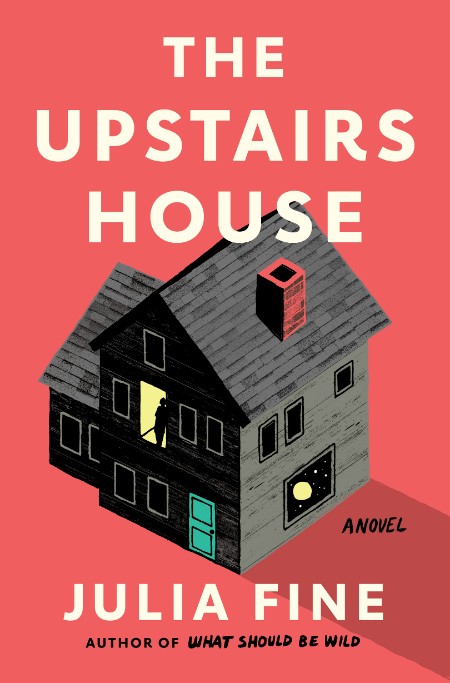 The Upstairs House by Julia Fine 229ee64c6a7994de09d1ebf0cebef800