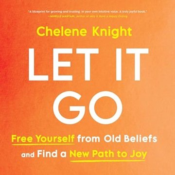 Let It Go: Free Yourself from Old Beliefs and Find a New Path to Joy [Audiobook]