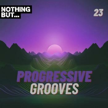 VA - Nothing But... Progressive Grooves Vol 23 (2024) MP3