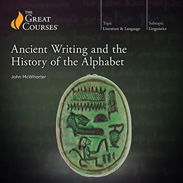 Ancient Writing and the History of the Alphabet [Audiobook]