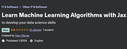 Learn Machine Learning Algorithms with Jax