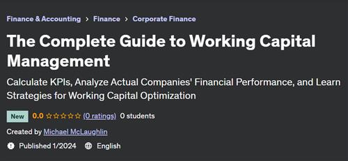 The Complete Guide to Working Capital Management