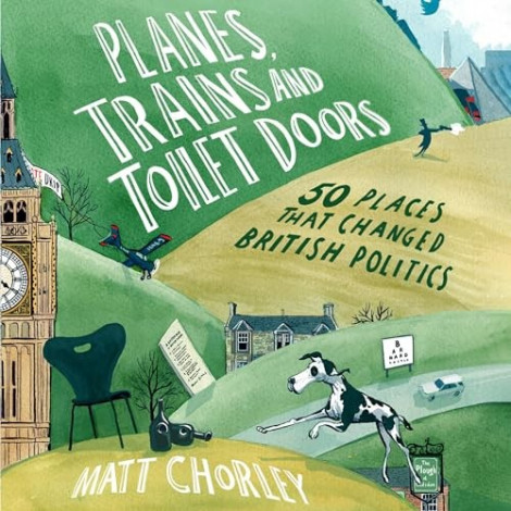 Matt Chorley - (2023) - Planes, Trains And Toilet Doors (history)  2d0a8e1700539c288ea54aae7a77caa5