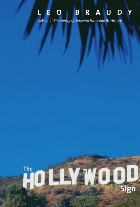 The Hollywood Sign by Leo Braudy F07b1d09da90aabf32879b565e9ff8c6