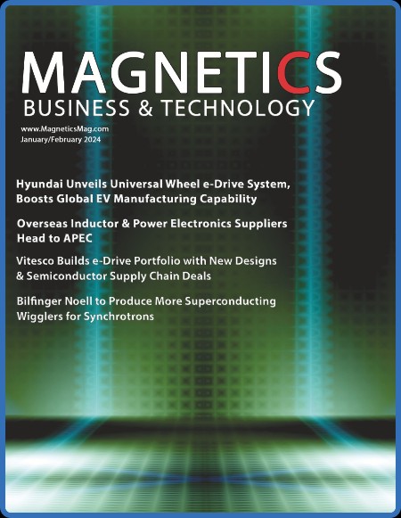 Magnetics Business & Technology - January/February 2024 A3943f755eee280c6caed9c8aa9673c8