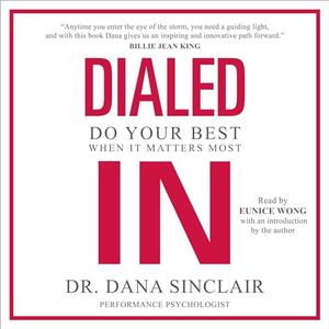 Dialed In: Do Your Best When It Matters Most [Audiobook]